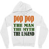 pop pop the man the myth the legend Zipper Hoodie