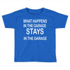 stays in the garage Toddler T-shirt