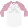 keep it nonfiction 3/4 Sleeve Shirt
