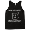 over caffeinated Tank Top