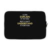 engineer's motto can't understand it for you Laptop sleeve