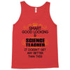 smart good looking science teacher profession Tank Top