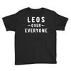 Leos Over Everyone Youth Tee