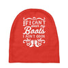 if i can't wear my boots i ain't goin' Baby Beanies