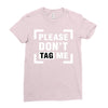 Please Don't Tag Me Ladies Fitted T-Shirt