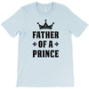 Father of a Prince - Son of a King T-Shirt