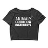 Animals Are Not Ingredients Crop Top
