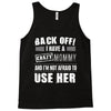back off i have a crazy mommy and i'm not afraid to user her. Tank Top