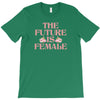The Future is Female T-Shirt