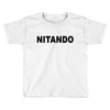 nitando Toddler T-shirt