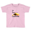 life is better around the campfire Toddler T-shirt