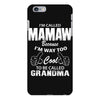 I&rsquo;m Called Mamaw Because I&rsquo;m Way Too Cool To Be Called Grandma iPhone 6 Plus/6S Plus Case