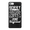 This Girl Is Taken By A Super Sexy June Boyfriend iPhone 7 Case