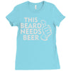 this beard needs beer Ladies Fitted T-Shirt