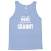 Only The Best Moms Get Promoted To Granny Tank Top