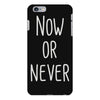 now or never iPhone 6 Plus/6s Plus Case