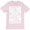 The Best Way to Predict the Future Is To Create It T-Shirt