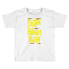 do the aight thing Toddler T-shirt