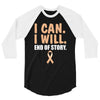 I Can I Will End Of The Story 3/4 Sleeve Shirt