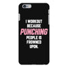 I Workout Because Punching People Is Frowned Upon iPhone 6/6s Plus Case