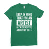 keep in mind that im an artist Ladies Fitted T-Shirt