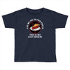 last dessert Toddler T-shirt