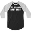 its all good baby baby 3/4 Sleeve Shirt