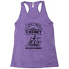 I Don't Need Therapy Just to Do Snowboarding Racerback Tank