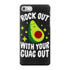 rock out with your guac out iPhone 7 Case