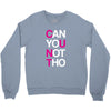can yuo not tho Crewneck Sweatshirt