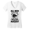 All Men Are Created Equal But Only The Best Are Born In August Women's V-Neck T-Shirt