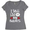 I Still Live With My Parents Women's Triblend Scoop T-shirt