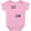 cuz dam Baby Bodysuit