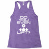 do you even lift Racerback Tank