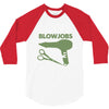 i give blowjobs 3/4 Sleeve Shirt