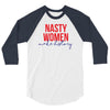 nasty women make history 3/4 Sleeve Shirt