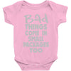 bad things small packages girls Baby Onesie