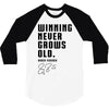 Winning Never Grows Old 3/4 Sleeve Shirt