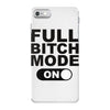 full bitch mode on iPhone 7 Case