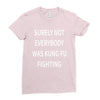 surely not everybody was kung fu fighting Ladies Fitted T-Shirt