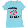 Yes To Sex! Ladies Fitted T-Shirt