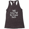 hell was full so i came back Racerback Tank