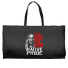 still here still strong Weekender Totes