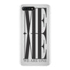 me we are one iPhone 7 Plus Case