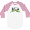 im so cute i must have been adopted 3/4 Sleeve Shirt