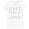 what the f stop Ladies Fitted T-Shirt