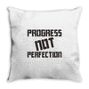 progress not perfection Throw Pillow