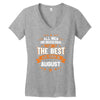 All Men Created Equal But The Best Born In August Women's V-Neck T-Shirt
