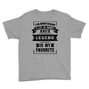 I've Been Called A Lot Of Names But Legend Is My Favorite Youth Tee