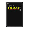 it's a surname thing iPad Mini 4